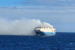 Felicity Ace cars, Felicity Ace fire accident, cargo ship with 1100 luxury cars catches fire in the atlantic, Fire accident