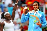 Highest Paid Female Athlete, Forbes, forbes name serena williams as highest paid female athlete pv sindhu in top 10, Forbes highest paid female athlete