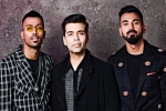 koffee with karan season 3, koffee with karan dailymotion, i feel very responsible karan johar on hardik pandya kl rahul row, Two boys koffee with karan season 3, koffee with karan dailymotion, i feel very responsible karan johar on hardik pandya kl rahul row, Two boys
