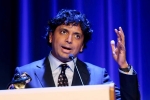 Indian american filmmakers, m. night shyamalan awards, indian american filmmaker m night shyamalan speaks his love for original movies, M night shyamalan