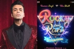 Rocky Aur Rani Ki Prem Kahani film updates, Rocky Aur Rani Ki Prem Kahani, karan johar s next film is rocky aur rani ki prem kahani, Ae dil hai mushkil