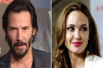 angelina jolie movies, angelina jolie instagram, angelina jolie dating keanu reeves here s what his representative has to say, Angelina jolie