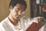 Manto, Nandita Das, nawazuddin siddiqui starrer manto s trailer to release on independence day, Firaaq