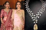 Nita Ambani Rs 500 cr necklace, Nita Ambani updates, nita ambani gifts the most valuable necklace of rs 500 cr, Akash ambani
