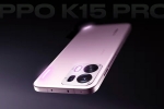 Oppo K15 Pro Series India, Oppo K15 Pro Series specifications, oppo k15 pro series to be launched in india, Us wings