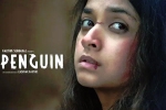 Penguin movie talk, Penguin movie talk, keerthy suresh s penguin is a disappointment, Movie talk
