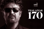 Vettaiyan release news, Rajinikanth, rajinikanth s 170th film is vettaiyan, Rana daggubati