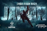 Jawan budget, Jawan movie news, srk s jawan rights sold for a bomb, Shahrukh khan