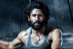 Thandel release news, Thandel budget, naga chaitanya s stunning look from thandel, Chay
