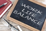 stress, work, the work life balance putting priorities in order, Work life balance